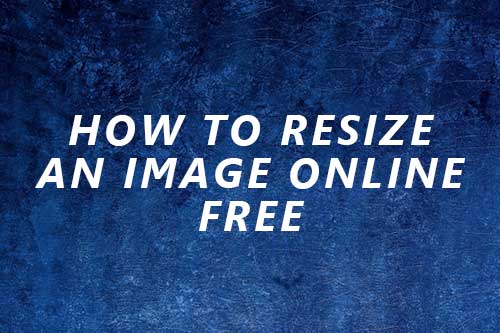 How to Resize an Image Free and Online - Imglarger Blog