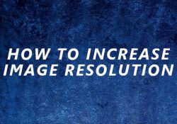 how to increase image resolution