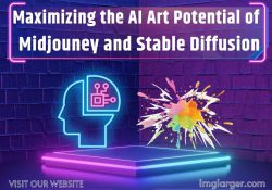 Maximizing the AI Art Potential of Midjouney and Stable Diffusion
